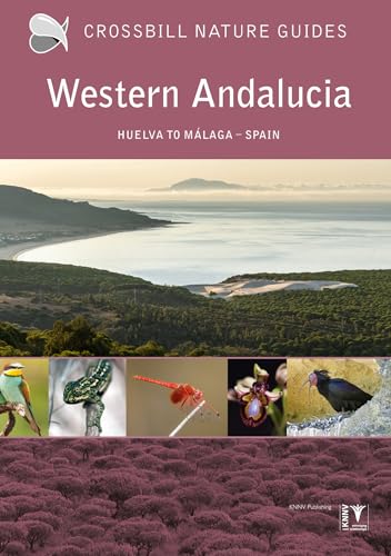 Western Andalucia: Huelva to Malaga – Spain (Crossbill Guides, Band 48)