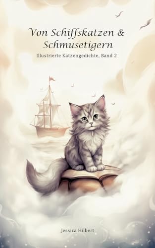 Von Schiffskatzen & Schmusetigern: Illustrierte Katzengedichte von Books on Demand