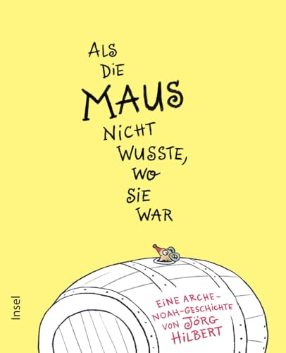 Als die Maus nicht wusste, wo sie war: Die Geschichte der Arche Noah für Kinder ab 3 Jahre | Neu erzählt vom Ritter-Rost-Autor Als die Maus nicht wusste, wo sie war: Die Geschichte der Arche Noah für Kinder ab 3 Jahre | Neu erzählt vom Ritter-Rost-Autor