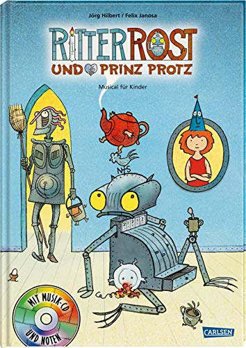 Ritter Rost 4: Ritter Rost und Prinz Protz: Buch mit CD: Musical für Kinder