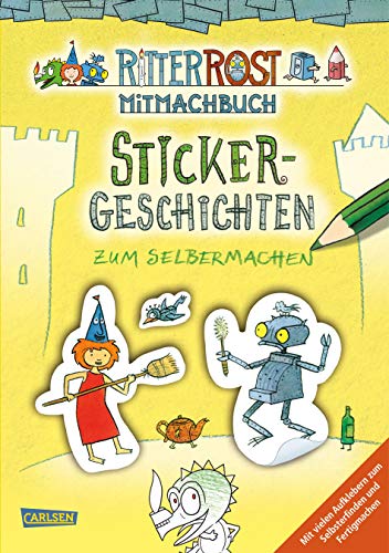 Ritter Rost: Ritter Rost: Sticker-Geschichten zum Selbermachen: Rostiger Mal- und Stickerspaß
