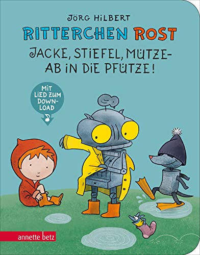 Ritterchen Rost - Jacke, Stiefel, Mütze, ab in die Pfütze!: Pappbilderbuch (Ritterchen Rost) von Annette Betz im Ueberreuter Verlag