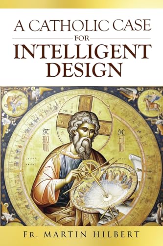 A Catholic Case for Intelligent Design A Catholic Case for Intelligent Design von Discovery Institute
