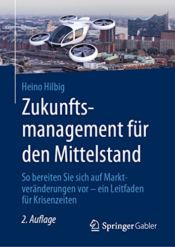 Zukunftsmanagement für den Mittelstand: So bereiten Sie sich auf Marktveränderungen vor - ein Leitfaden für Krisenzeiten