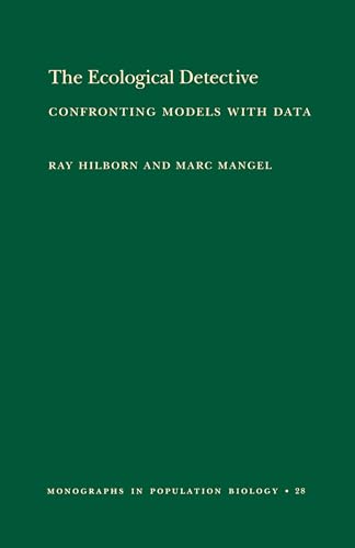 The Ecological Detective: Confronting Models with Data: Confronting Models with Data (MPB-28) (Monographs in Population Biology)