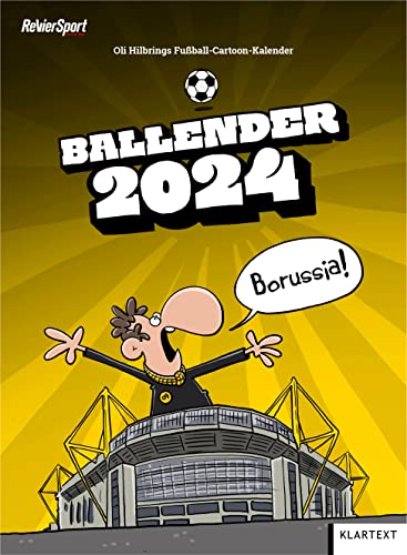 Ballender Borussia Dortmund 2024: Der Fussball-Cartoon-Kalender von KLARTEXT