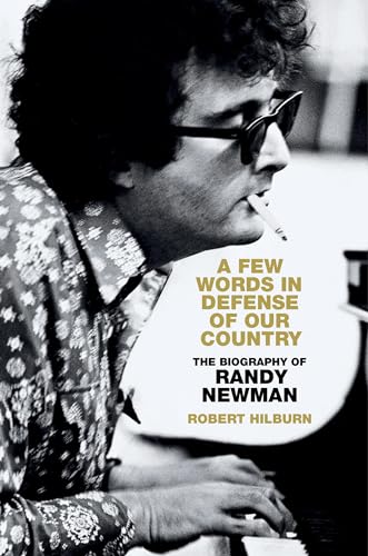 A Few Words in Defense of Our Country: The Biography of Randy Newman von Da Capo