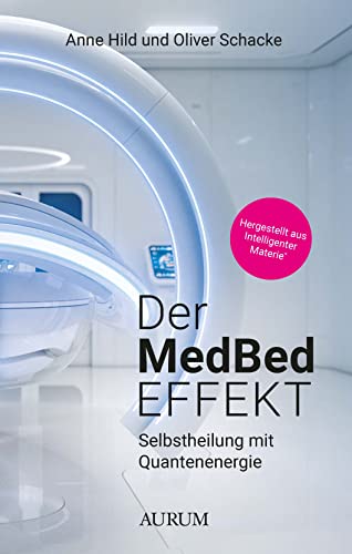 Der MedBed-Effekt: Selbstheilung mit Quantenenergie Der MedBed-Effekt: Selbstheilung mit Quantenenergie