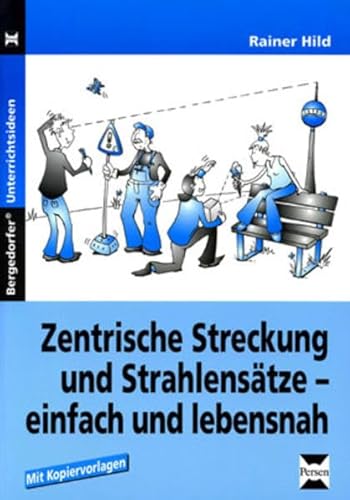 Zentrische Streckung und Strahlensätze: Einfach und lebensnah (9. und 10. Klasse)