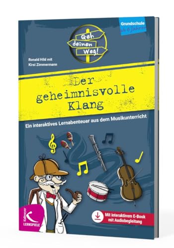 Der geheimnisvolle Klang: Ein interaktives Lernabenteuer aus dem Musikunterricht (Geh deinen Weg!: Interaktive Lernabenteuer)