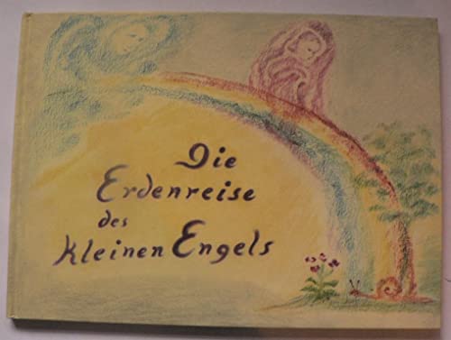 Die Erdenreise des kleinen Engels: Ein Bilderbuch von Freies Geistesleben GmbH