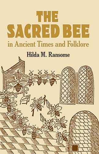 The Sacred Bee in Ancient Times and Folklore (Dover Books on Anthropology and Folklore) von Dover Publications