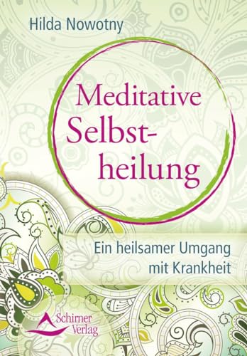 Meditative Selbstheilung: Ein heilsamer Umgang mit Krankheit