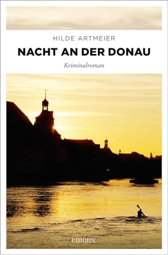 Nacht an der Donau: Kriminalroman (Anna di Santosa)
