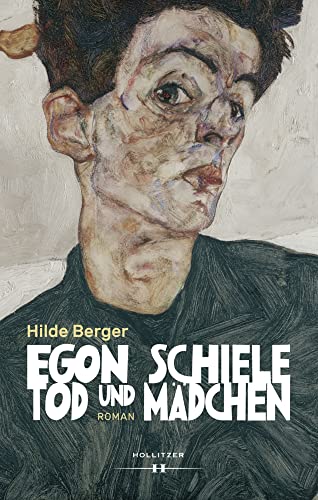 Egon Schiele - Tod und Mädchen: Roman
