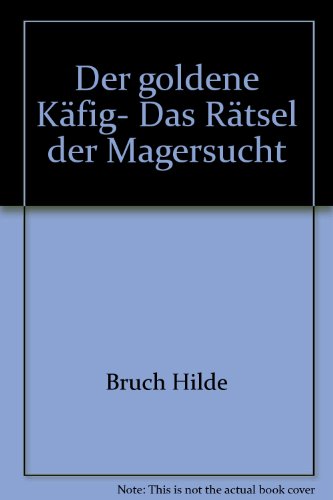 Der goldene Käfig- Das Rätsel der Magersucht von Fischer-Taschenbuch-Verlag