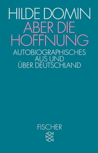 Aber die Hoffnung: Autobiographisches aus und über Deutschland