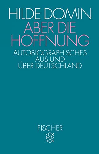 Aber die Hoffnung: Autobiographisches aus und über Deutschland