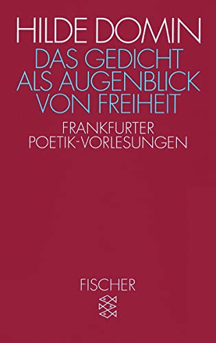 Das Gedicht als Augenblick von Freiheit: Frankfurter Poetik-Vorlesungen 1987/1988 Das Gedicht als Augenblick von Freiheit: Frankfurter Poetik-Vorlesungen 1987/1988