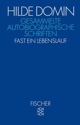 Gesammelte autobiographische Schriften: Fast ein Lebenslauf von FISCHERVERLAGE