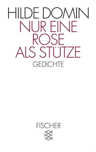 Nur eine Rose als Stütze: Gedichte von FISCHER Taschenbuch