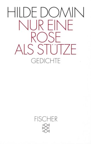 Nur eine Rose als Stütze: Gedichte von FISCHERVERLAGE