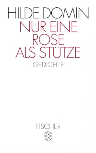 Nur eine Rose als Stütze: Gedichte von FISCHERVERLAGE