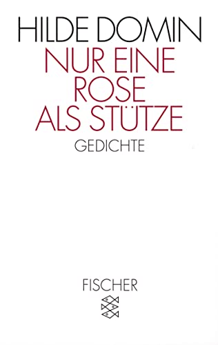 Nur eine Rose als Stütze: Gedichte