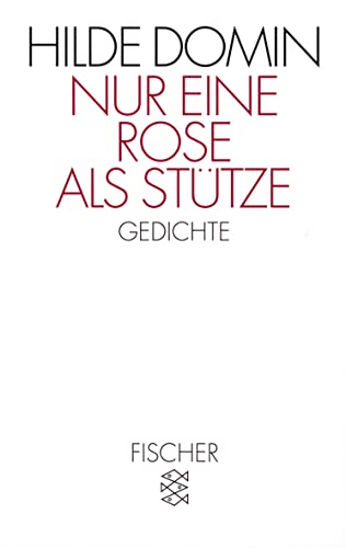 Nur eine Rose als Stütze: Gedichte