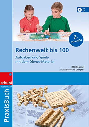 Rechenwelt bis 100: Aufgaben und Spiele mit dem Dienes-Material Praxisbuch: Praxisbuch. Aufgeben und Spiele mit dem Dienes-Material. 2. Schuljahr ... Unterrichts- und Anschauungsmaterialien)