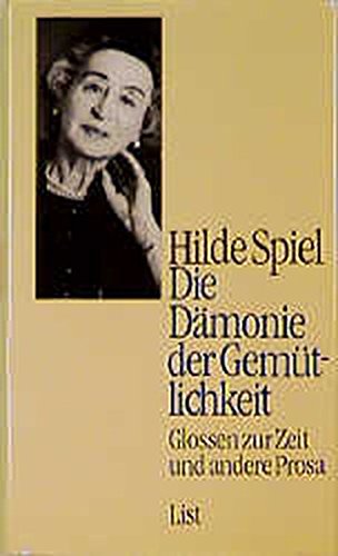Die Dämonie der Gemütlichkeit: Glossen zur Zeit und andere Prosa von List Hardcover