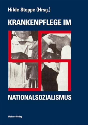 Krankenpflege im Nationalsozialismus von Mabuse