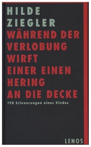 Während der Verlobung wirft einer einen Hering an die Decke: 198 Erinnerungen eines Kindes