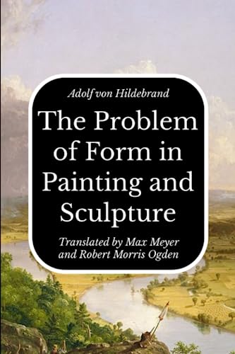 The Problem of Form in Painting and Sculpture
