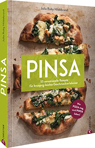 Kochbuch Italien – Pinsa: 55 sensationelle Rezepte für knusprig-leichte Geschmackserlebnisse. Wer Pizza mag, wird Pinsa lieben! von Christian