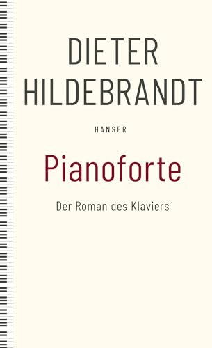 Pianoforte: Der Roman des Klaviers im 19. Jahrhundert. Roman