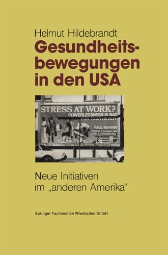 Gesundheitsbewegungen in den USA: Neue Initiativen im "anderen Amerika von Vs Verlag Fur Sozialwissenschaften