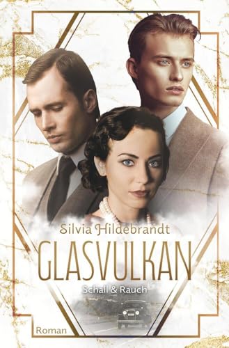 Glasvulkan - Schall & Rauch: Die dramatische München Saga - Eine Liebe in den Goldenen Zwanzigern von tolino media