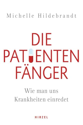 Die Patientenfänger: Wie man uns Krankheiten einredet