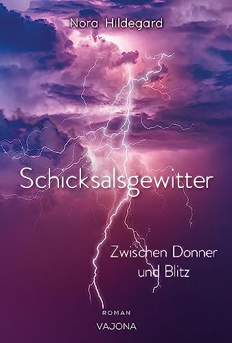 Schicksalsgewitter - Zwischen Donner und Blitz von VAJONA Verlag