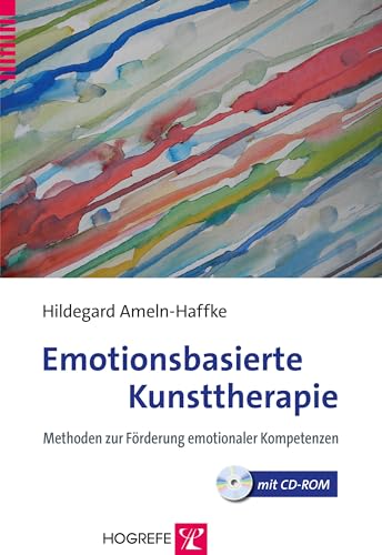 Emotionsbasierte Kunsttherapie: Methoden zur Förderung emotionaler Kompetenzen von Hogrefe Verlag GmbH + Co.