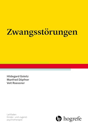 Zwangsstörungen (Leitfaden Kinder- und Jugendpsychotherapie) von Hogrefe Verlag GmbH + Co.
