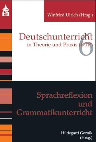 Sprachreflexion und Grammatikunterricht (Deutschunterricht in Theorie und Praxis) von Schneider Verlag GmbH