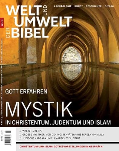 Welt und Umwelt der Bibel / Mystik: In Christentum, Judentum und Islam