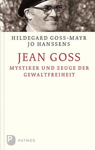Jean Goss - Mystiker und Zeuge der Gewaltfreiheit