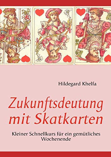 Zukunftsdeutung mit Skatkarten: Kleiner Schnellkurs für ein gemütliches Wochenende Zukunftsdeutung mit Skatkarten: Kleiner Schnellkurs für ein gemütliches Wochenende