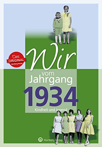 Wir vom Jahrgang 1934 - Kindheit und Jugend (Jahrgangsbände/Geburtstag)): Geschenkbuch zum 90. Geburtstag - Jahrgangsbuch mit Geschichten, Fotos und ... Alltag (Geschenkbuch zum runden Geburtstag)