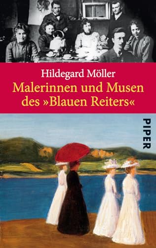 Malerinnen und Musen des »Blauen Reiters« von Piper Verlag GmbH