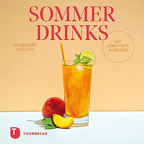 Sommerdrinks: Mit und ohne Alkohol von Jan Thorbecke Verlag