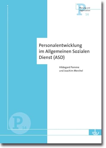 Personalentwicklung im Allgemeinen Sozialen Dienst: Reihe Planung und Organsiation (P14) (Planung und Organisation) von Lambertus-Verlag